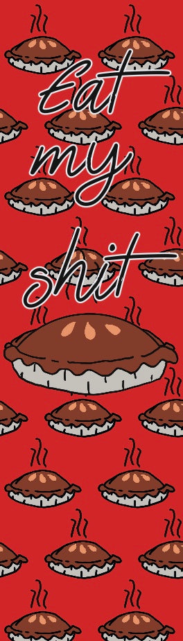 Eat My Sh*t